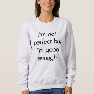 Ik ben goed genoeg Dames Basic Sweatshirt