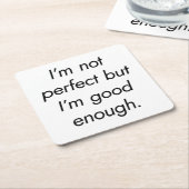 Ik ben goed genoeg papieren Onderzetter (Schuin)