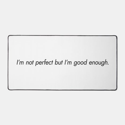 Ik ben goed genoeg voor een bureaumat (Voorkant)