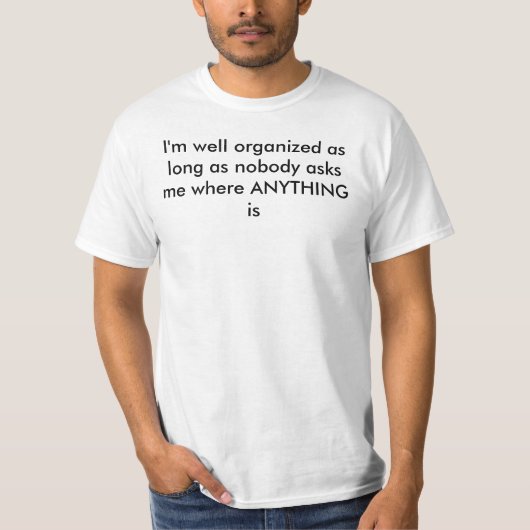 Ik ben goed georganiseerd t-shirt (Voorkant)