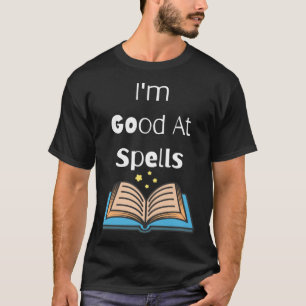 Ik ben goed in spreuken heksen citaat t-shirt
