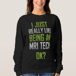 Ik ben graag MRI Tech MRI Technologist Apparel Trui