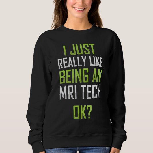 Ik ben graag MRI Tech MRI Technologist Apparel Trui (Voorkant)