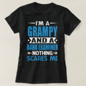 Ik ben GRAMPY en een bankexaminator... niets maakt T-shirt (Design voorkant)