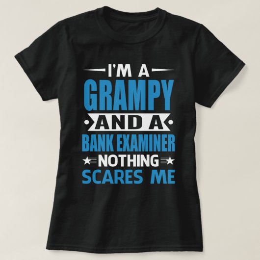 Ik ben GRAMPY en een bankexaminator... niets maakt T-shirt (Design voorkant)