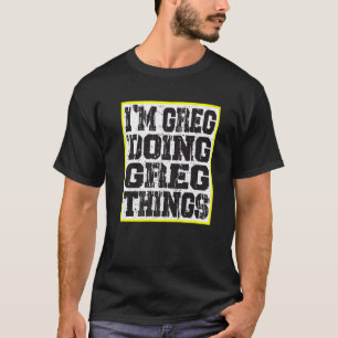 Ik ben Greg Doing Greg Dingen Kerstmis T-shirt