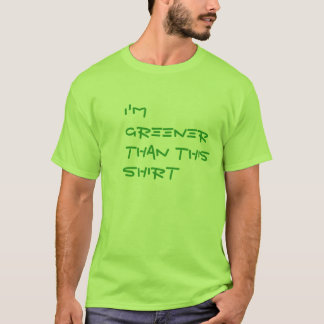 Ik ben groener dan dit shirt