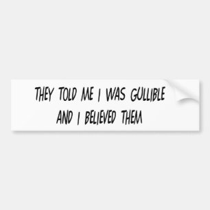 Ik ben Gullible Bumpersticker