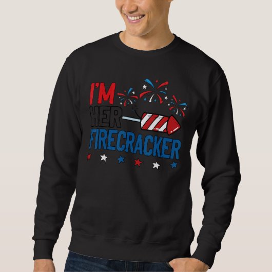 Ik ben haar Firecracker op 4 juli... ... ... ... . Trui (Voorkant)