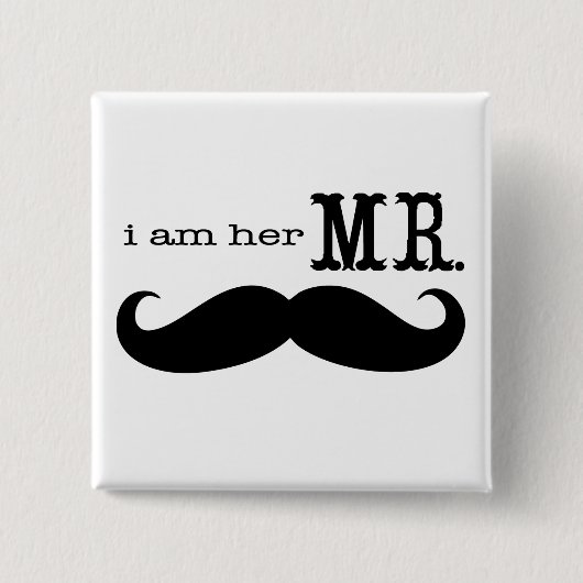 Ik ben haar Mr Mustache Grooms Gifts. Vierkante Button 5,1 Cm (Voorkant)