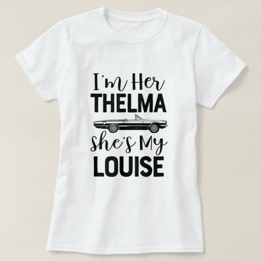 Ik ben haar Thelma die mijn Louise Shirt grappig v (Design voorkant)