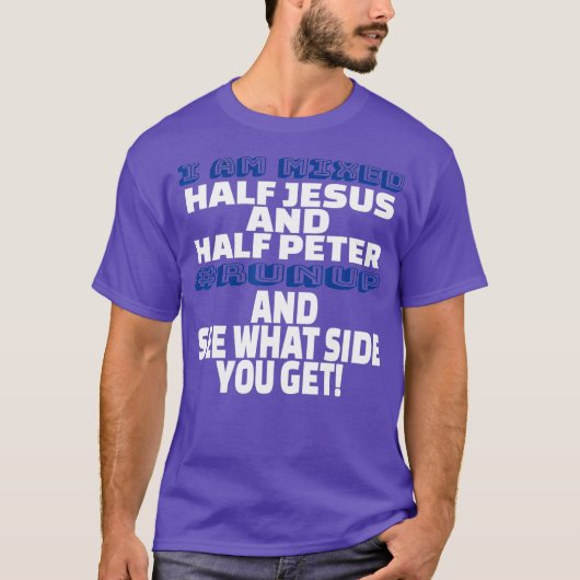 Ik ben half Jezus en half Peter Fun. T-shirt (Voorkant)