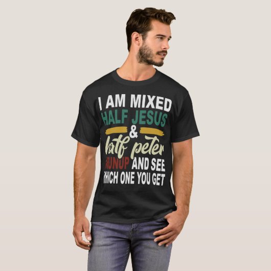 Ik ben half Jezus en half Peter. T-shirt (Voorkant volledig)