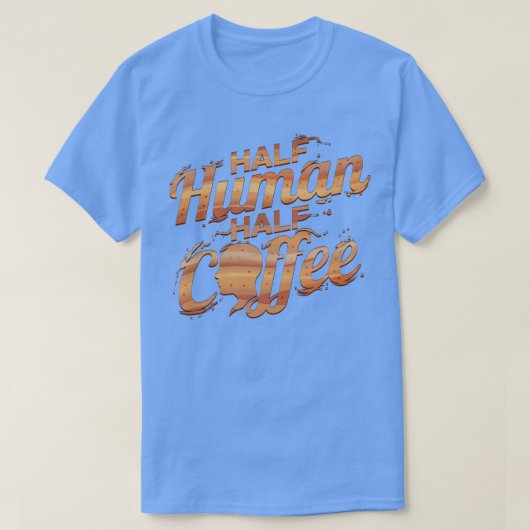 Ik ben half Man en half koffie T-shirt (Design voorkant)