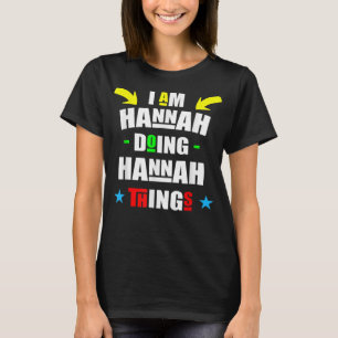 Ik ben Hannah Doing Hannah Dingen Cool Funny Cute  T-shirt