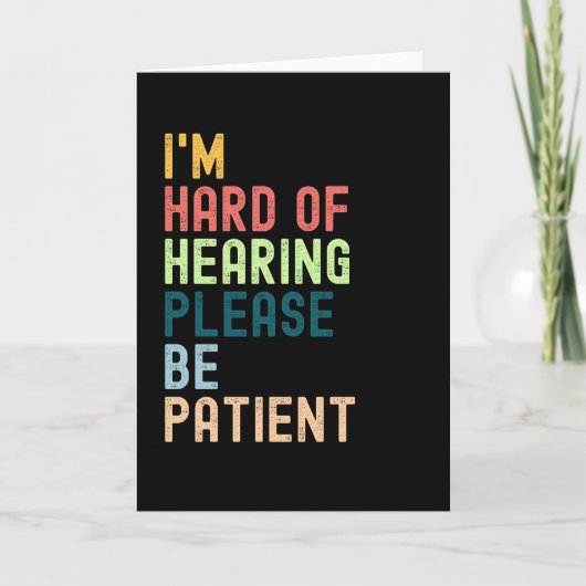 Ik ben Hard Of Hearing Wees Alsjeblieft Geduldig Kaart (Voorkant)