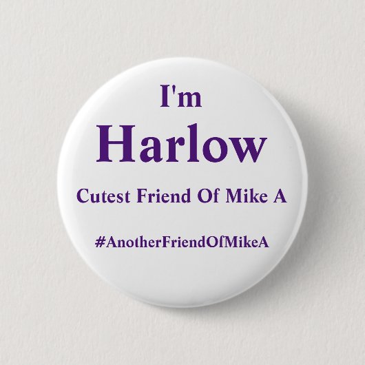 Ik ben Harlow - Leukste vriend van Mike A Ronde Button 5,7 Cm (Voorkant)