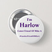 Ik ben Harlow - Leukste vriend van Mike A Ronde Button 5,7 Cm (Voorkant /achterkant)