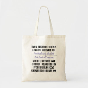 Ik ben heel blij, maar vertel het aan niemand. tote bag