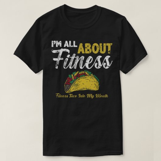 ik ben helemaal bezig met fitness - taco in mijn m t-shirt (Design voorkant)