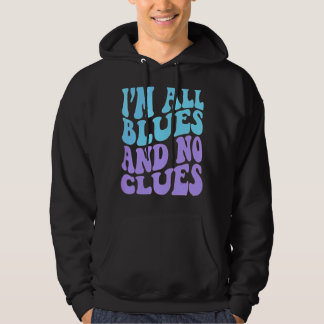 Ik ben helemaal blues en geen aanwijzingen 4 hoodie