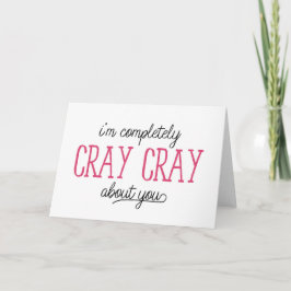 Ik ben helemaal Cray Cray over jou. Feestdagen Kaart