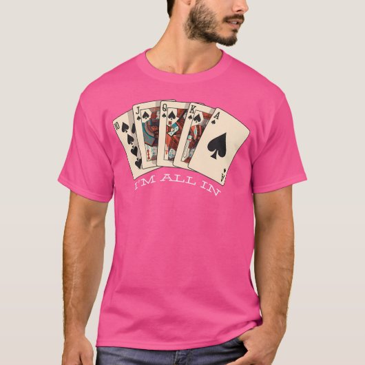 Ik ben helemaal in - Royal Flush - Poker T-shirt (Voorkant)