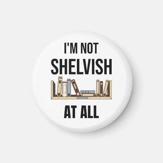 Ik ben helemaal niet Shelvish. Magneet (Voorkant)