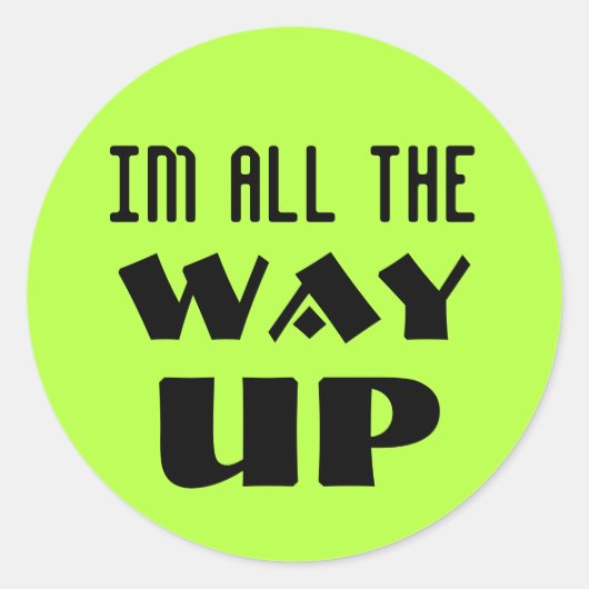 ik ben helemaal omhoog ronde sticker (Voorkant)