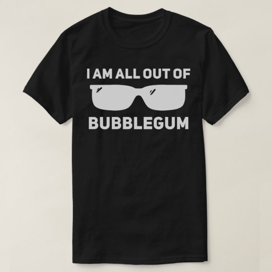 Ik ben helemaal uit bubblegum 1 t-shirt (Design voorkant)