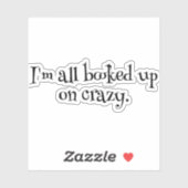 Ik ben helemaal volgeboekt met gek sticker (Vel)