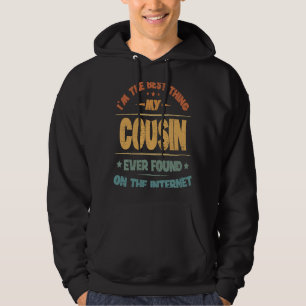 Ik ben het beste dat mijn neef ooit op internet he hoodie