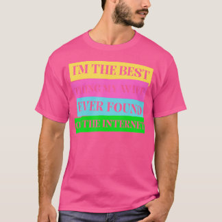 IK Ben Het Beste Dat Mijn Vrouw Ever Heeft Gevonde T-shirt