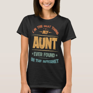 Ik ben het beste wat mijn tante ooit gevonden heef t-shirt