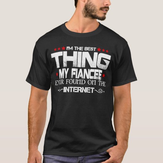 Ik ben het beste wat mijn verloofde ooit gevonden  t-shirt (Voorkant)