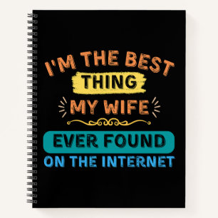 Ik ben het beste wat mijn vrouw gevonden heeft, gr notitieboek