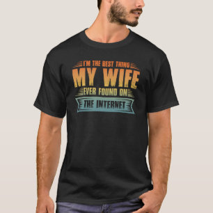 Ik ben het beste wat mijn vrouw ooit heeft gevonde t-shirt