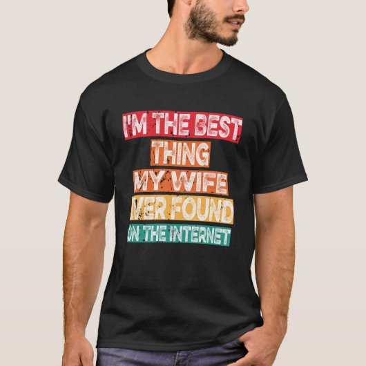 Ik ben het beste wat mijn vrouw ooit op de Inter v T-shirt (Voorkant)
