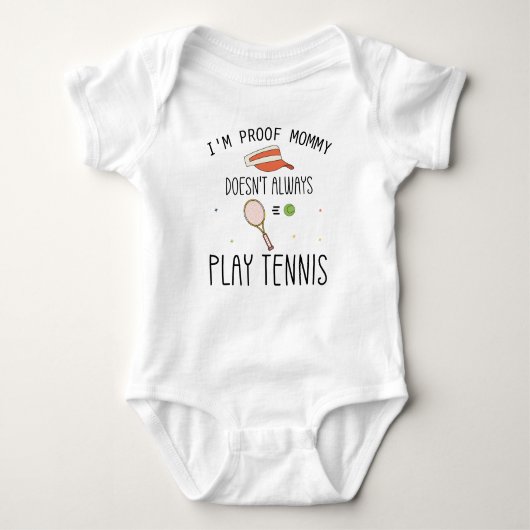 Ik ben het bewijs dat mama niet altijd tennis spee romper (Voorkant)