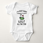 Ik ben het bewijs dat papa niet de hele tijd golf  romper (Voorkant)