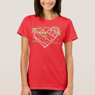 Ik ben het bewijs dat vrijdag 13e geluk heeft t-shirt
