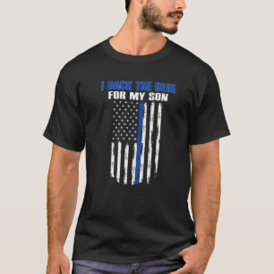 Ik ben het blauw voor de politie van mijn zoon t-shirt
