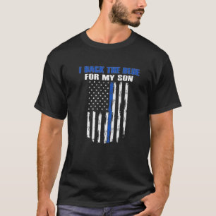 Ik ben het blauw voor de politie van mijn zoon t-shirt