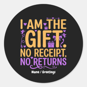 Ik Ben Het Cadeau Geen Bon, Geen Retour Zot Vrouw Ronde Sticker