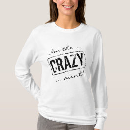 Ik ben het Crazy tante shirt | Grappig shirt met l
