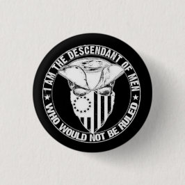 IK BEN HET DESCENDT VAN MANNEN DIE NIET WORDEN GER RONDE BUTTON 3,2 CM