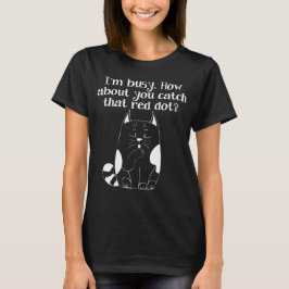Ik ben het druk dat je de Red Dot Cat T-Shirt vang