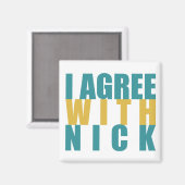 Ik ben het eens met Nick Magneet (Voorkant / Achterkant)