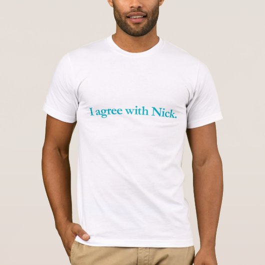 Ik ben het eens met Nick T-shirt (Voorkant)