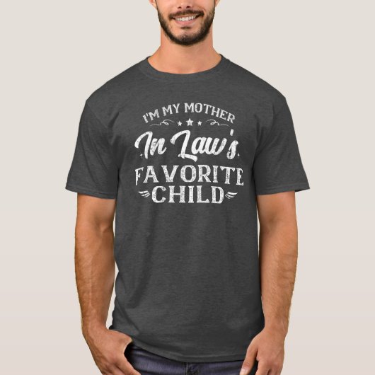 Ik ben het favoriete kind van mijn schoonmoeder Fa T-shirt (Voorkant)